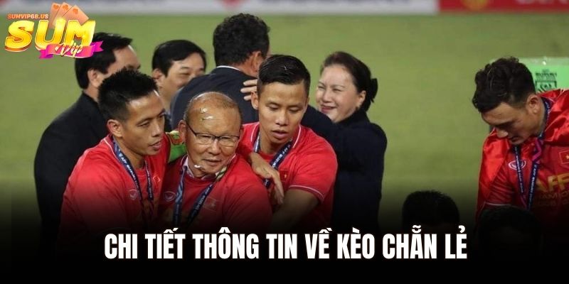 Chi tiết thông tin về kèo chẵn lẻ