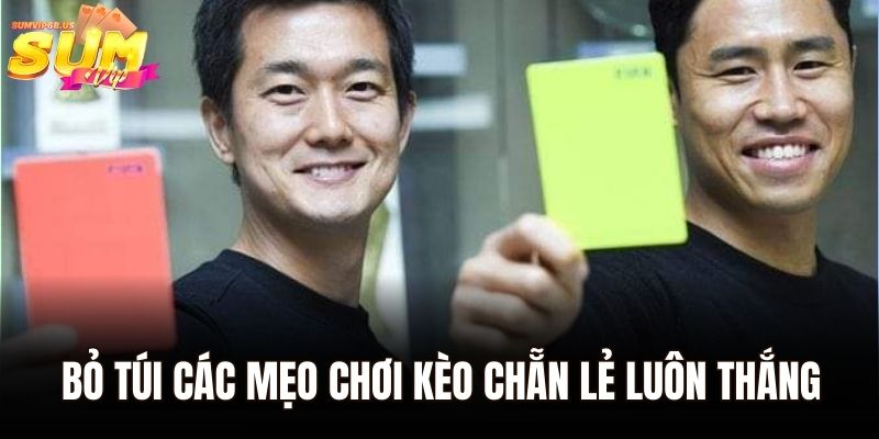 Bỏ túi các mẹo chơi kèo chẵn lẻ luôn thắng
