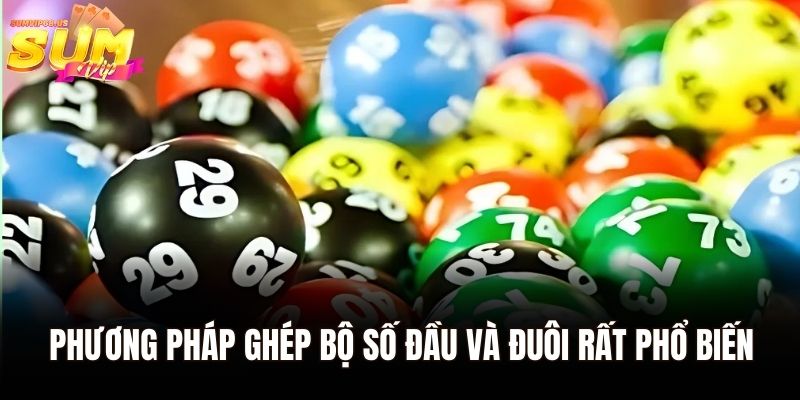 Phương pháp ghép bộ số đầu và đuôi rất phổ biến
