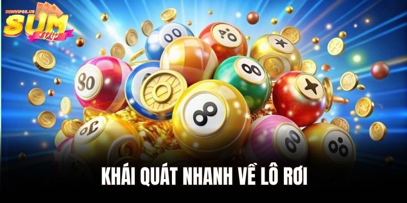 Khái quát nhanh về lô rơi