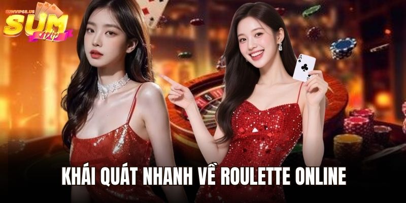 Khái quát nhanh về Roulette online